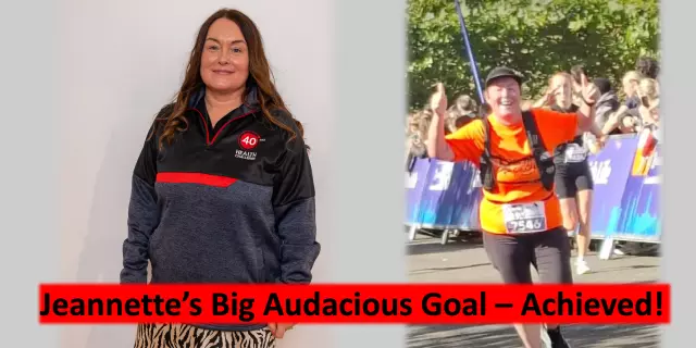 Jeannette proved amazing things can happen when you set yourself a big goal.